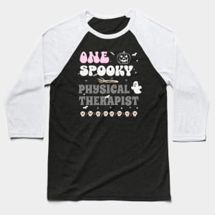 One Spooky Physical Therapist Baseball T-Shirt